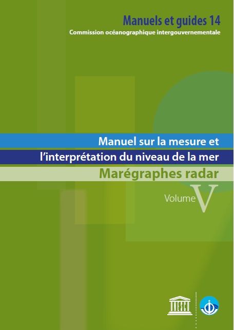 Couverture du guide Manuel sur la mesure et l'interprétation du niveau de la mer - Marégraphes radar Volume 5 - Unesco COI
