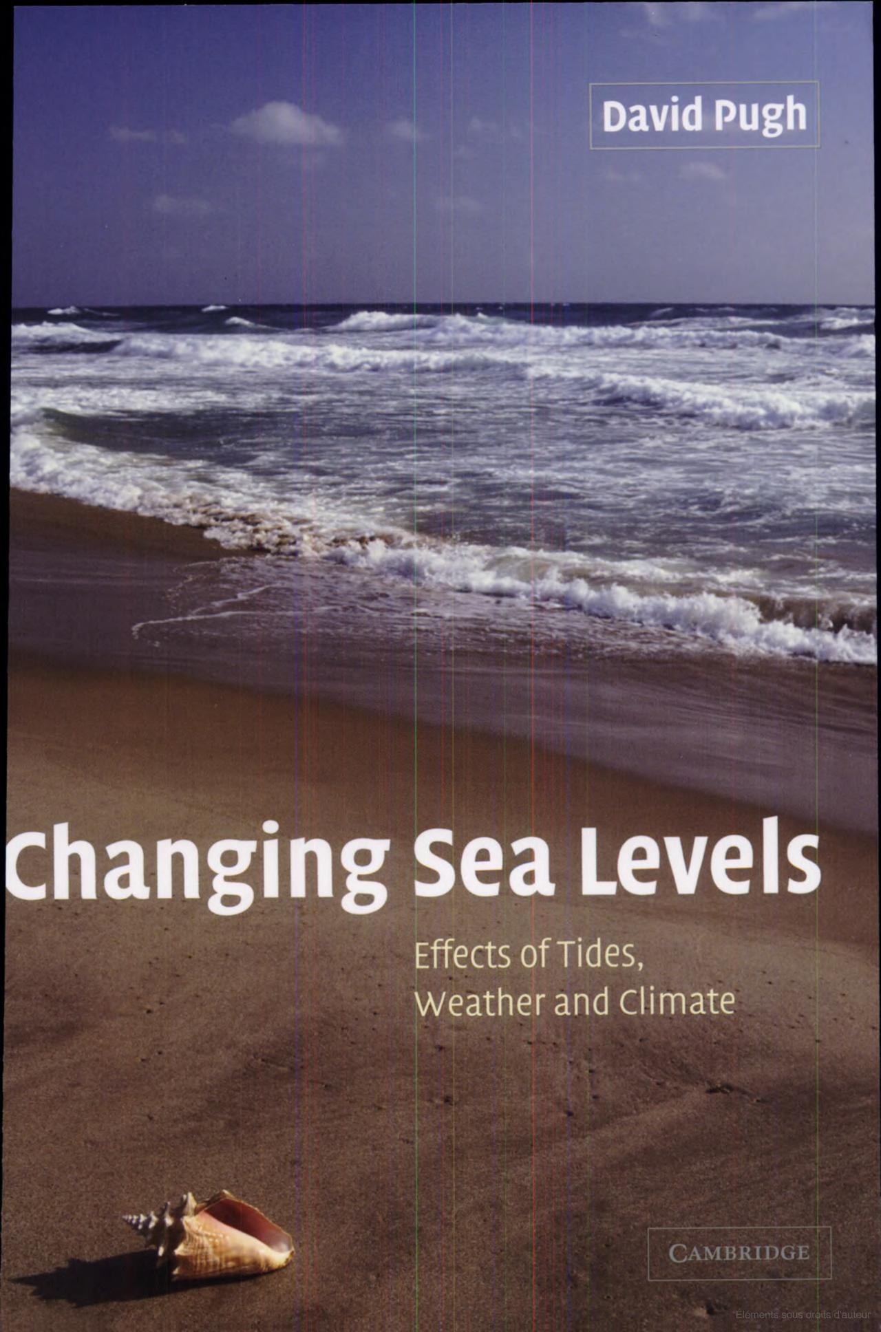 Pugh, D.T. (2004). Changing Sea Levels - Effects of Tides, Weather and Climate. Cambridge University Press
