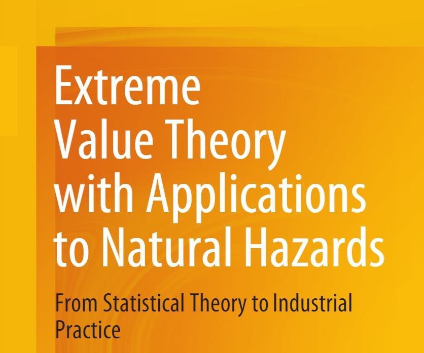 Extreme Value Theory with Applications to Natural Hazards From Statistical Theory to Industrial Practice